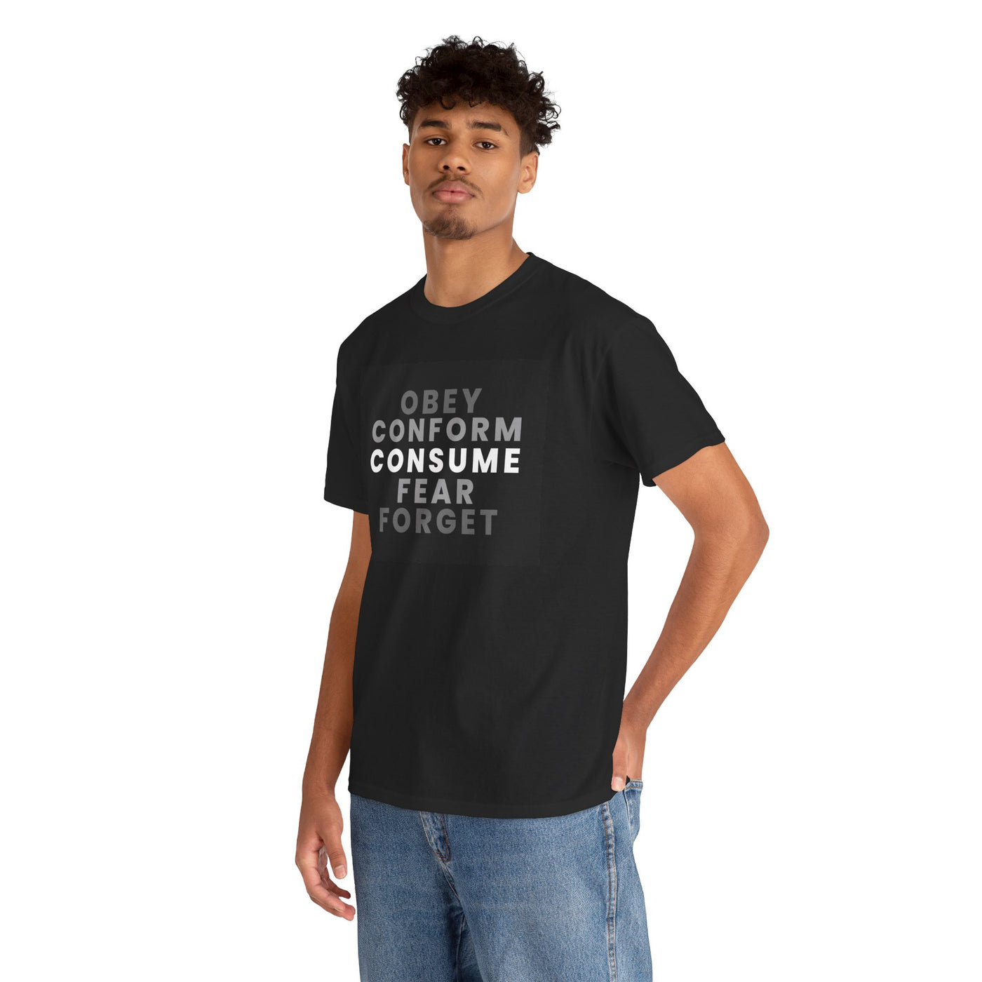 "Obey. Conform. Consume. Fear. Forget. T shirt